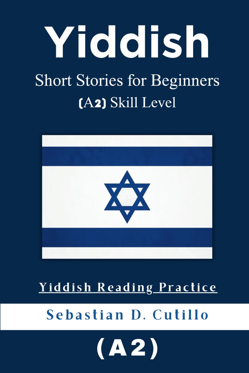 Yiddish Short Stories for Beginners (A2) Skill Level - Yiddish Reading Practice (Yiddish Short Stories (CEFR Leveled Language Learning))