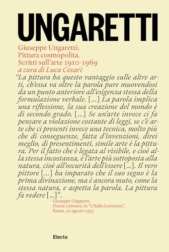 Giuseppe Ungaretti. Pittura cosmopolita. Scritti sull'arte 1910-1969