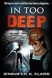 In too Deep: a romantic suspense novel