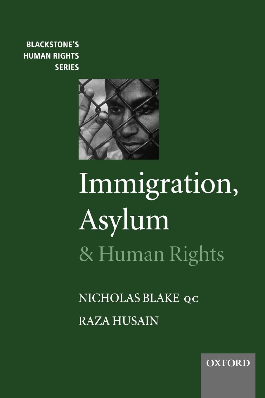 Immigration, Asylum and Human Rights (Blackstone's Human Rights Series) By QC N