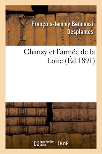 Chanzy Et l'Armée de la Loire (Histoire) (French Edition)