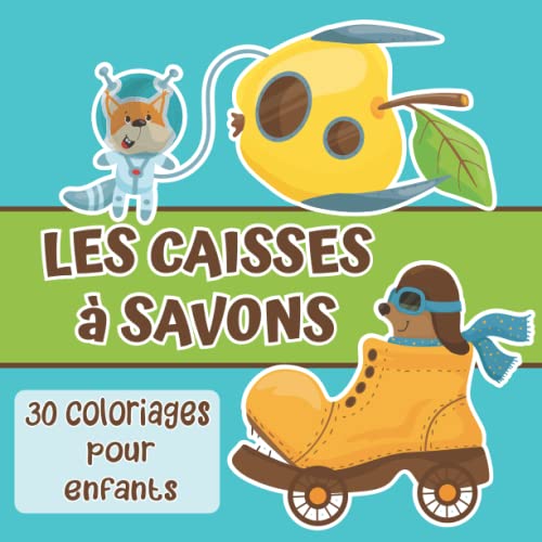 Les Caisses à Savons 30 Coloriages pour Enfants