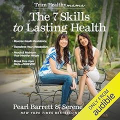 The 7 Skills to Lasting Health Audiobook By Serene Allison, Pearl Barrett cover art