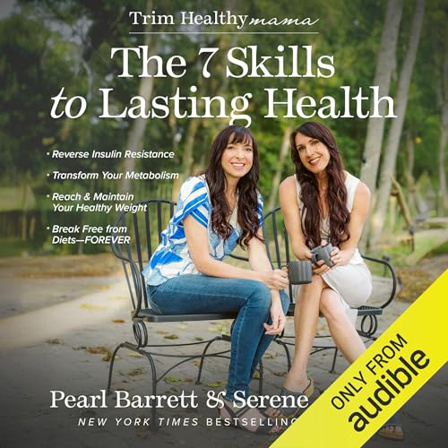 The 7 Skills to Lasting Health Audiobook By Serene Allison, Pearl Barrett cover art