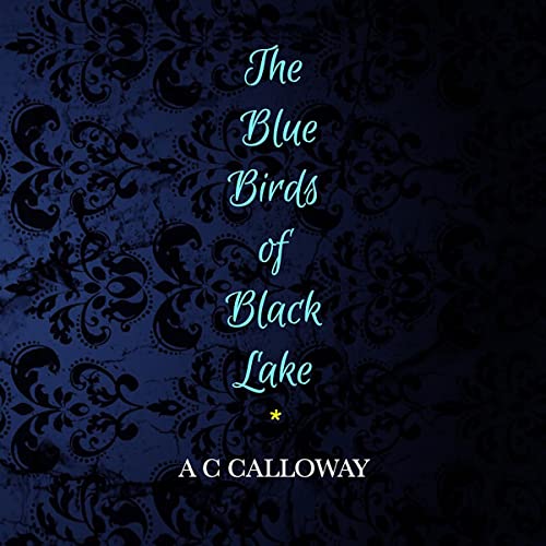 The Bluebirds of Black Lake by AC Calloway episode artwork