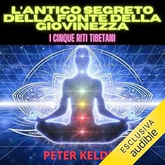 L&rsquo;antico Segreto della Fonte della Giovinezza &ndash; I Cinque Riti Tibetani copertina