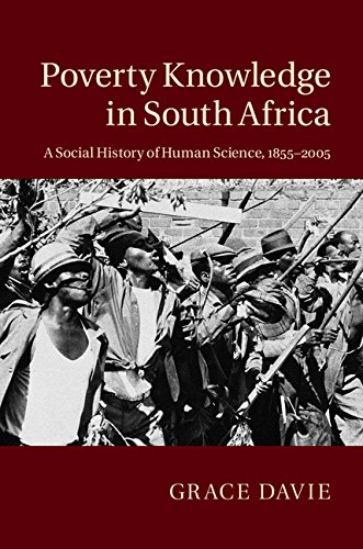 Poverty Knowledge in South Africa: A Social History of Human Science, 1855–2005