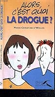 Alors, c'est quoi la drogue ? 2856168159 Book Cover
