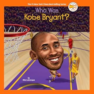 Who Was Kobe Bryant? Audiobook By Ellen Labrecque, Who HQ cover art