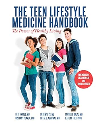 The Teen Lifestyle Medicine Handbook: The Power of Healthy Living