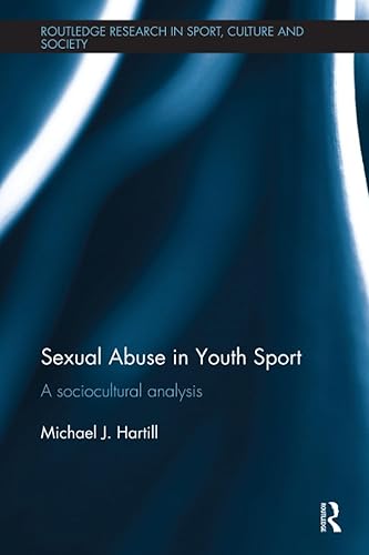 Sexual Abuse in Youth Sport (Routledge Research in Sport, Culture and Society)