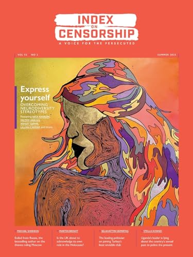 Express yourself: Overcoming neurodiversity stereotypes (Index on Censorship: a Voice for the Persecuted, 52)