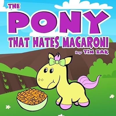 THE PONY THAT HATES MACARONI: Children's Books