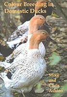 Colour Breeding in Domestic Ducks 0955564204 Book Cover