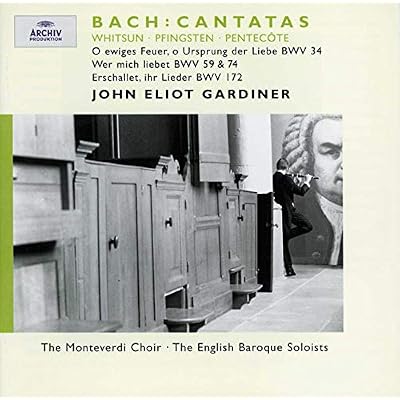 Bach: Whitsun Cantatas BWV 172 / 59 / 74 / 34