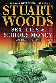 Sex, Lies & Serious Money A Stone Barrington Novel