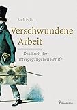 altes handwerk seefeld 2018  Verschwundene Arbeit - Das Buch der untergegangenen Berufe