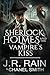 Sherlock Holmes and the Vampire's Kiss (The Watson Files Book 4) (English Edition)