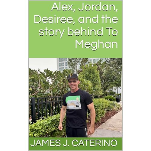 Alex, Jordan, Desiree, and the story behind To Meghan Audiolibro Por James J. Caterino arte de portada