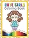 Cute Girls Coloring Book: A Little Princess Coloring Books For Girl Cool Feminist Gifts For Toddlers Ages 8-12 & 6-12
