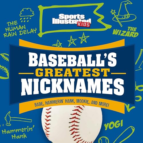 Baseball&amp;rsquo;s Greatest Nicknames: Babe, Hammerin&amp;rsquo; Hank, Mookie, and More! by Thom Storden episode artwork