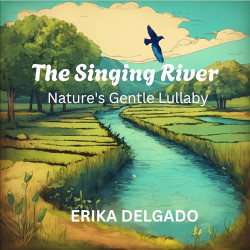 The Singing River (Authored by Erika Delgado)