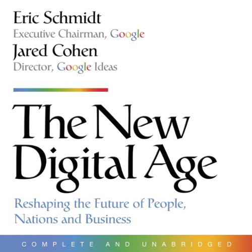 Amazon Com The New Digital Age Reshaping The Future Of People Nations And Business Audible Audio Edition Eric Schmidt Jared Cohen Roger Wayne John Murray Publishers Audible Audiobooks