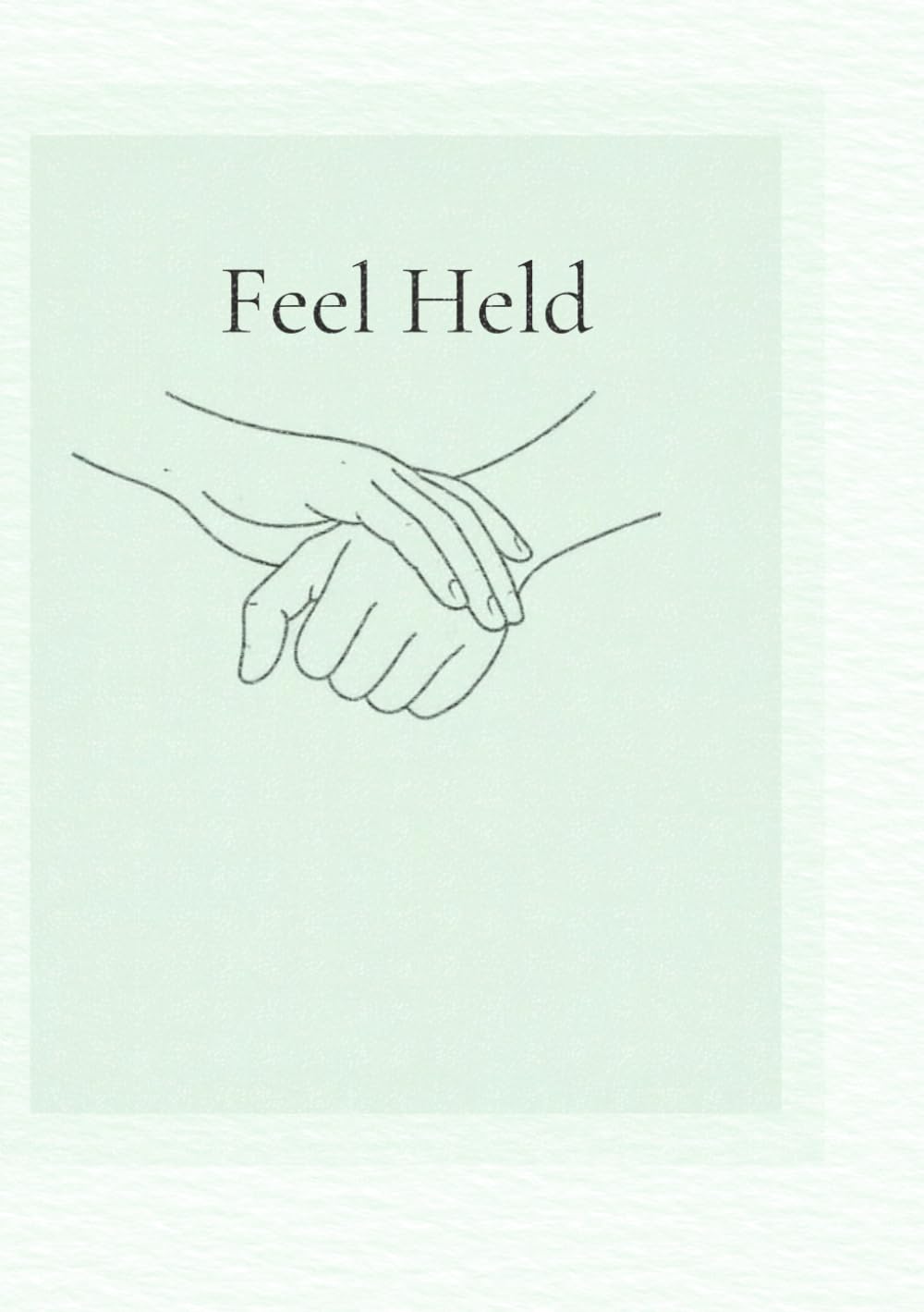 Feel Held: A Gentle Companion