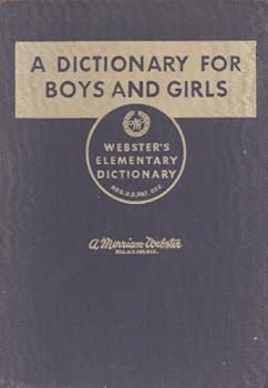 Unknown Binding A Dictionary for Boys and Girls (Webster's Elementary Dictionary) Book