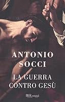 La guerra contro Gesù 8817055875 Book Cover