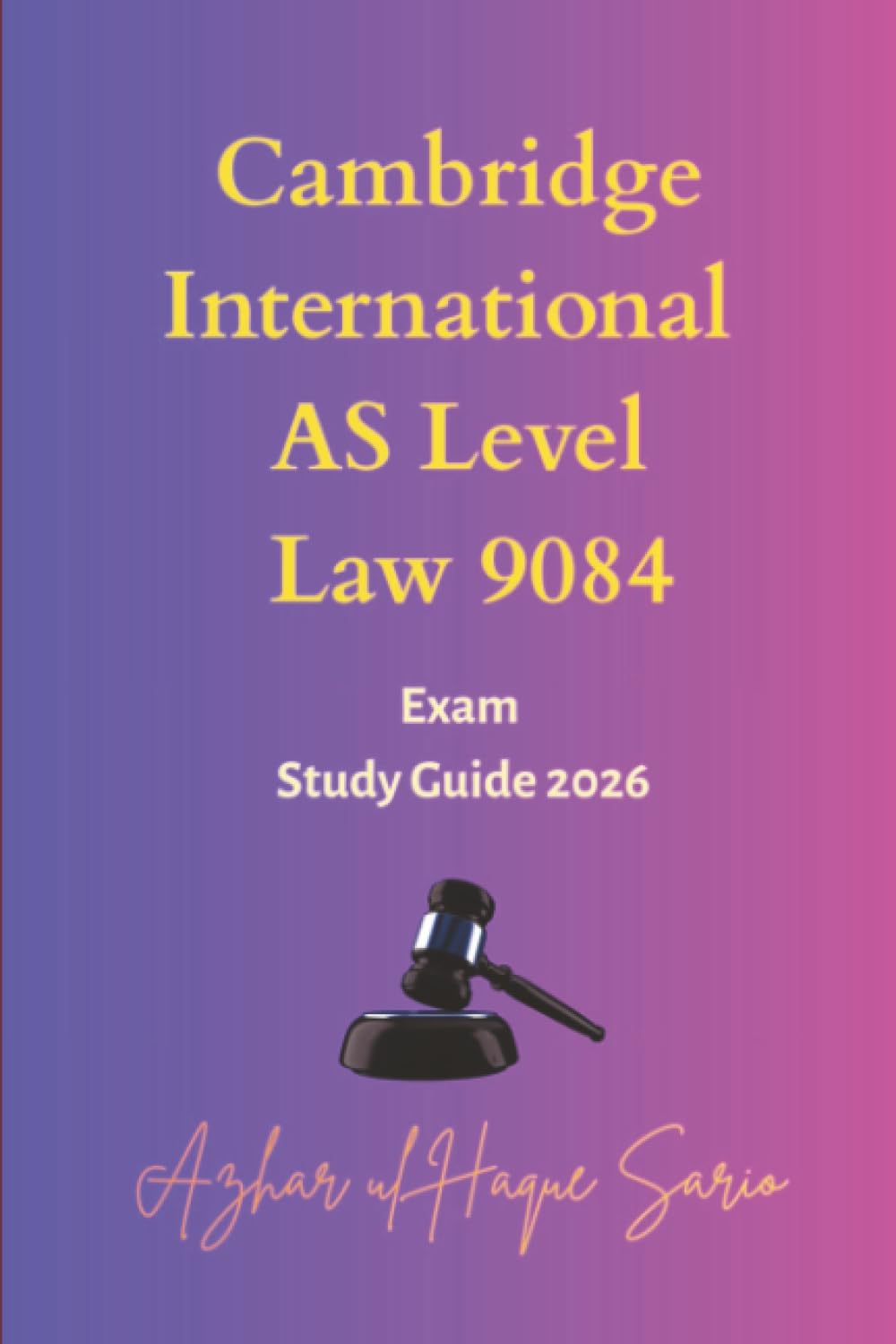 Cambridge International AS Level Law 9084: Exam Study Guide 2026 (Cambridge A Level Courses)