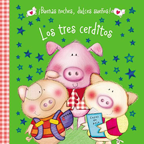 Los tres cerditos (Â¡Buenas noches, dulces sueÃ±os!) (Spanish Edition)