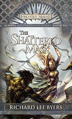 Télécharger The Shattered Mask: Sembia: Gateway to the Realms, Book III (Sembia Gateway to the Realms 3) (Englis Livre PDF Gratuit