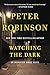 Watching the Dark: A Twisting International Detective Mystery Linking Murder to Dangerous Cold Case Secrets (Inspector Banks Novels, 20)