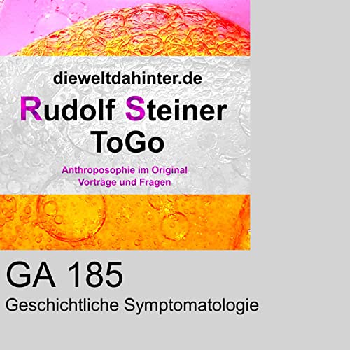 GA185 Geschichtliche Symptomatologie Podcast Por www.dieweltdahinter.de arte de portada