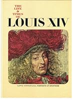The Life & Times of Louis XIV B0000CNK6G Book Cover