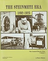 The Steinmetz Era 1892-1923 The General Electric Story A Photo History Volume 2 B003U2QPJU Book Cover