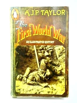 Paperback The First World War : an illustrated history by Alan John Percivale Taylor Book