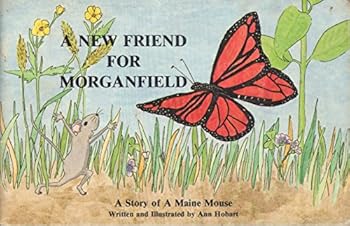 Paperback A New Friend for Morganfield: A Story of a Maine Mouse Book