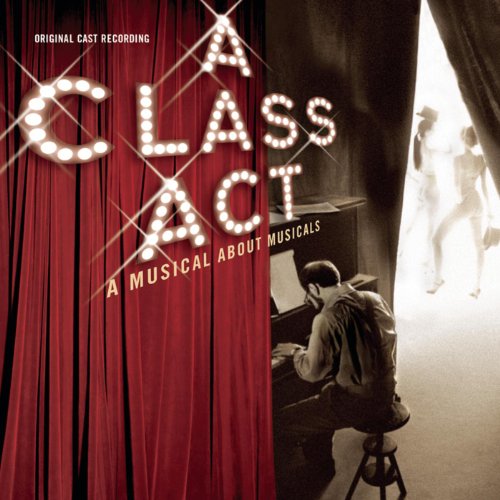 A Class Act A Musical About Musicals (Original Cast Recording) by