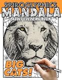  Spiroglyphics Mandala Adult Coloring Book: Big Cats!: Secret Lions, Tigers and Other Big Cats Mystery Puzzle Spiral + Mandala Stress & Anxiety Relief ... Teens and Adults  Color It The Way You Like