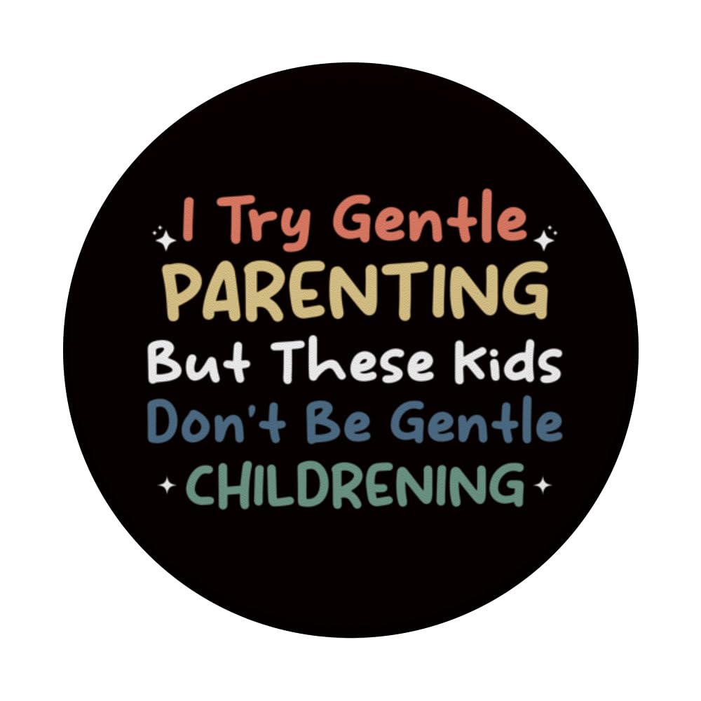 Parenting - I Try Gentle Parenting But These Kids PopSockets Swappable PopGrip, Black - Image 3