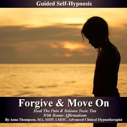 Forgive and Move On - Guided Self Hypnosis Audiolivro Por Anna Thompson capa