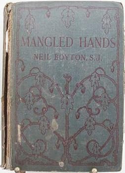 Unknown Binding Mangled hands;: A story of the New York Martyrs, with an epilogue by Ignatius W. Cox Book