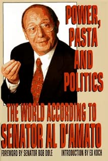 Power, Pasta, and Politics: The World According to Senator Al D'Amato