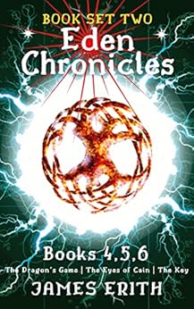 Eden Chronicles Book Set 2; Books 4, 5, 6 by [James Erith]
