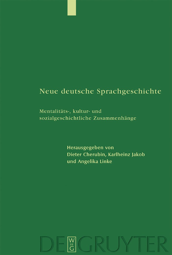 Neue deutsche Sprachgeschichte: Mentalitäts-, kultur- und sozialgeschichtliche Zusammenhänge (Studia Linguistica Germanica 64)