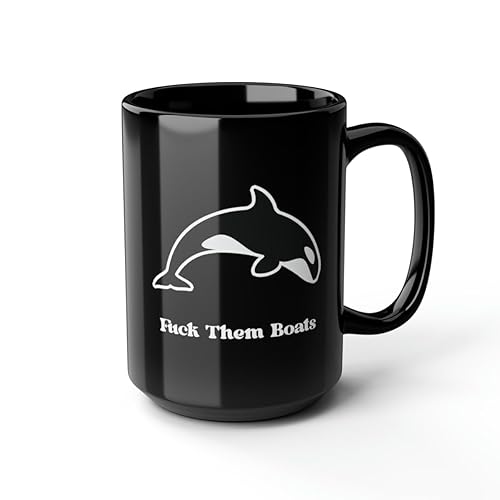 Generic Fuck Them Boats 15oz Ceramic Black Coffee Mug - Funny Killer Whale Mugs - Eat the Rich - Billionaires Shouldn't Exist - Save the Planet - Earth Day - Orca Attacks Yacht