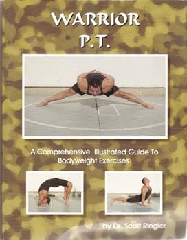 Paperback Warrior P.T. A Comprehensive, Illustrated Guide to Bodyweight Exercises Book