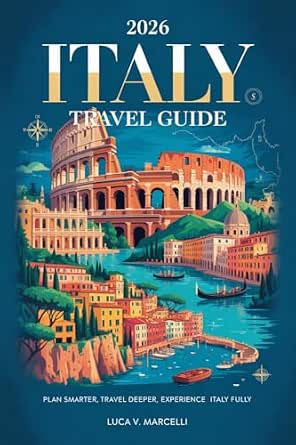 2026 Italy Travel Guide : Plan Smarter, Travel Deeper, Experience Italy Fully (English Edition ...